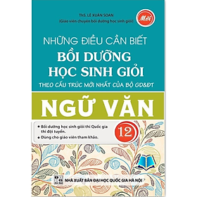 Sách - Những Điều Cần Biết Bồi Dưỡng Học Sinh Giỏi Ngữ Văn 12
