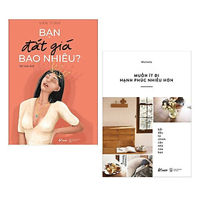Combo Sách Nghệ Thuật Sống Đẹp : Muốn Ít Đi, Hạnh Phúc Nhiều Hơn: Bắt Đầu Từ Chính Căn Nhà Của Bạn +Bạn Đắt Giá Bao Nhiêu? (Tặng Kèm Bookmark Green Life)