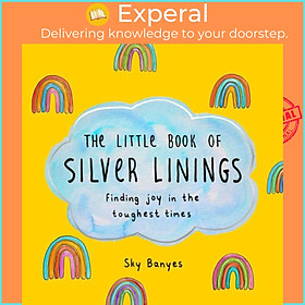 Hình ảnh Sách - The Little Book of Silver Linings - Finding Joy in the Toughest Times by Sky Banyes (UK edition, hardcover)