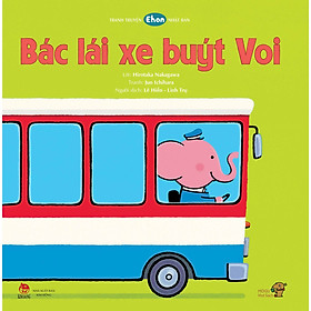 Truyện Ehon bé 1-2-3 tuổi - Bác lái xe buýt Voi