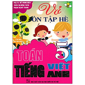 Vở Ôn Tập Hè - Toán - Tiếng Việt - Tiếng Anh - Lớp 5