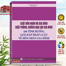 Hình ảnh sách Sách Luật Hôn Nhân và Gia Đình - Luật Phòng, Chống Bạo Lực Gia Đình và 166 Tình Huống Giải Đáp Pháp Luật về Hôn Nhân Gia Đình (V2301D)