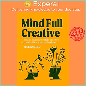 Sách - Mindful Creative - How to understand and deal with the highs and lows of by Radim Malinic (UK edition, paperback)