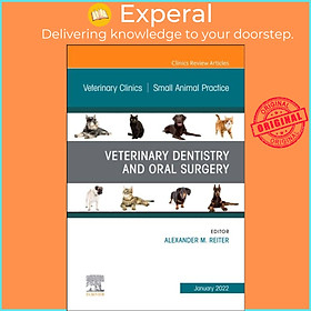 Sách - Veterinary Dentistry and Oral Surgery, An Issue of Veterinary Clinics of North America: Small Animal P by Alexander M. , Professor of Dentistry and Oral Surgery, Head of the Dentistry and Oral Surgery Serv (UK edition, hardcover)