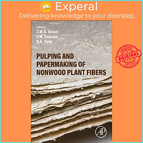 Sách - Pulping and Papermaking of Nonwood Plant Fibers by S. M. Sapuan (UK edition, paperback)