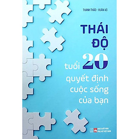 Thái độ tuổi 20 quyết định cuộc sống của bạn