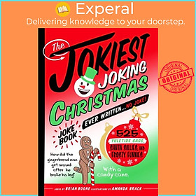 Sách - The Jokiest Joking Christmas Joke Book Ever Written . . . No Joke! - 525  by Amanda Brack (UK edition, paperback)