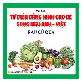 Từ Điển Bằng Hình Cho Bé Song Ngữ Anh Việt Rau Củ Quả
