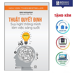 Download sách BIZBOOKS – Sách Thuật Quyết Định - Suy Nghĩ Thông Minh, Làm Việc Sáng Suốt - MinhAnBooks