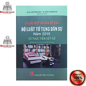 Hình ảnh Sách - Lý giải một số vấn đề của Bộ luật Tố tụng dân sự năm 2015 từ thực tiễn xét xử (NXB Tư pháp)