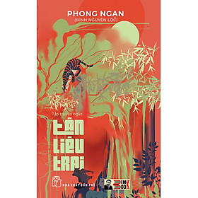 Hình ảnh (Tập truyện ngắn) TÂN LIÊU TRAI – Phong Ngạn (Bình Nguyên Lộc) – NXB Trẻ (Bìa mềm)