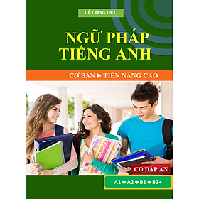Ngữ Pháp Tiếng Anh (Căn bản - Tiển nâng cao)