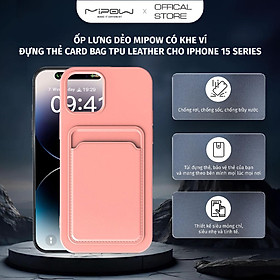 Ốp lưng dẻo MIPOW Card Bag TPU Leather có khe ví đựng thẻ cho iPhone 15 Series - Hàng chính hãng