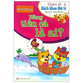 Tuần Lễ Bách Khoa Thú Vị - Thứ Sáu Khám Phá - Nàng Tiên Cá Là Ai?