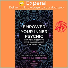 Sách - Empower Your Inner Psychic - How to Harness Your Intuition and Manifest by Theresa Cheung (UK edition, paperback)