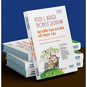 Sự kiến tạo xã hội về thực tại - khảo luận về xã hội học nhận thức