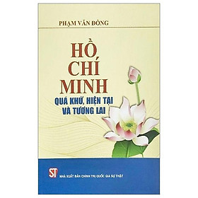 Hồ chí minh - quá khứ, hiện tại và tương lai