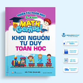 Thiên Tài Toán Học (3 - 4 Tuổi ) - Khơi Nguồn Tư Duy Toán Học