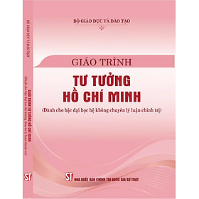 Giáo trình Tư tưởng Hồ Chí Minh (Dành cho bậc đại học hệ không chuyên lý luận chính trị)