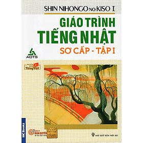 Shin Nihongo no Kiso - Giáo Trình Tiếng Nhật Sơ Cấp Sách Giáo Khoa Tập 1 ( tặng kèm bút tạo hình ngộ nghĩnh )