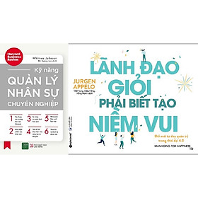 Combo 2 Cuốn: Lãnh Đạo Giỏi Phải Biết Tạo Niềm Vui + Kỹ Năng Quản Lý Nhân Sự Chuyên Nghiệp