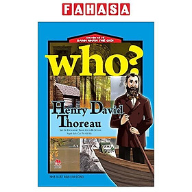 Sách Who? Chuyện Kể Về Danh Nhân Thế Giới: Henry David Thoreau (Tái Bản 2020)