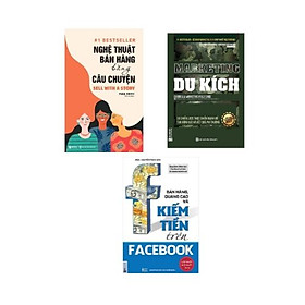 Combo Sách: Nghệ Thuật Bán Hàng Bằng Câu Chuyện + Marketing Du Kích - 30 Chiến Lược Thực Chiến Mạnh Mẽ Tạo Động Lực Và Kết Quả Phi Thường + Bán Hàng, Quảng Cáo Và Kiếm Tiền Trên Facebook