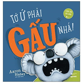 Tớ Ứ Phải Gấu Nhá!