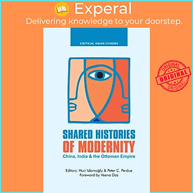 Sách - Shared Histories of Modernity - China, India and the Ottoman Empire by Peter C. Perdue (UK edition, paperback)