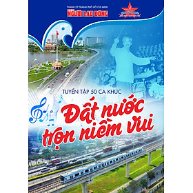 TUYỂN TẬP 50 CA KHÚC "ĐẤT NƯỚC TRỌN NIỀM VUI" - Hoàng Minh
