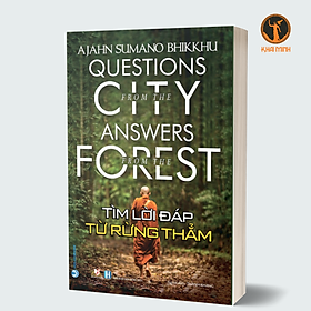 Tìm Lời Đáp Từ Rừng Thẳm - Ajahn Sumano Bhikkhu - Thành Khang dịch - (bìa mềm)