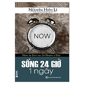 [Download Sách] Sống 24 Giờ 1 Ngày - Nguyễn Hiến Lê