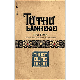 Tứ Thư Lãnh Đạo - Thuật Dụng Ngôn (Tái Bản)