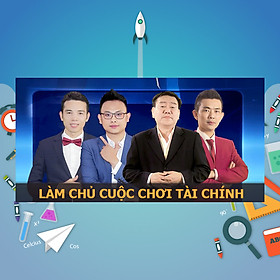 Khóa Học Làm Chủ Cuộc Chơi Tài Chính