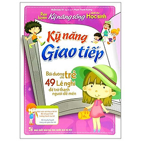 Rèn Luyện Kỹ Năng Giao Tiếp Dành Cho Học Sinh - Bản Quyền