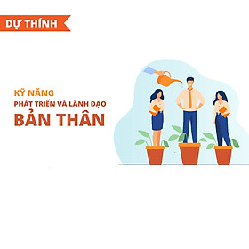 Kỹ năng phát triển và lãnh đạo bản thân