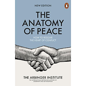 Ảnh bìa The Anatomy of Peace : How to Resolve the Heart of Conflict