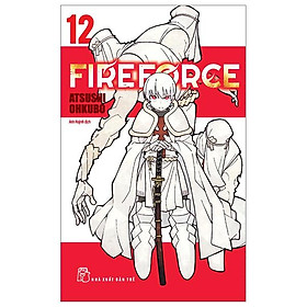 Truyện tranh Fire Force - Tập 12 - Tặng kèm Bookmark giấy hình nhân vật - NXB Trẻ