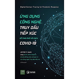 Ứng Dụng Công Nghệ Truy Dấu Tiếp Xúc Để Ứng Phó Với Covid-19