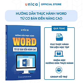 Sách Word Tin học văn phòng Unica, Hướng dẫn thực hành từ cơ bản đến nâng cao, in màu chi tiết, TẶNG video bài giảng