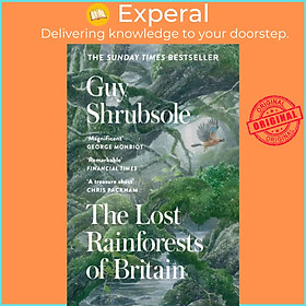Sách - The Lost Rainforests of Britain by Guy Shrubsole (UK edition, paperback)