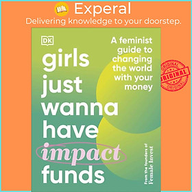 Sách - Girls Just Wanna Have Impact Funds - A Feminist Guide to Changing t by Camilla Falkenberg (UK edition, hardcover)