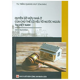 Sách - Quyền sở hữu nhà ở của chủ thể có yếu tố nước ngoài tại việt nam