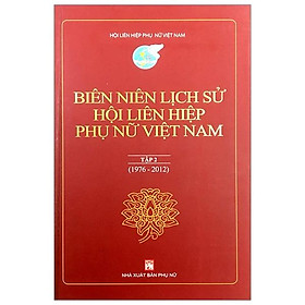 Hình ảnh Biên Niên Lịch Sử Hội Liên Hiệp Phụ Nữ Việt Nam - Tập 2