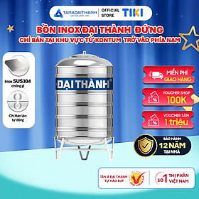 Mua Bồn nước inox Đại Thành Đứng (500L  1000L  1500L  2000L) - SUS 304  Hàng chính hãng (Chỉ bán tại khu vực miền Nam)
