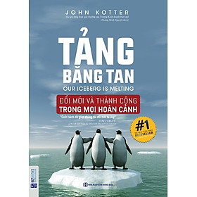 [Download Sách] Tảng Băng Tan - Bí Kíp Thành Công Của Các Doanh Nghiệp