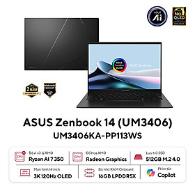 Mua ASUS Zenbook 14 UM3406KA-PP113WS (RYZEN AI 7 350 | AMD Radeon | 14 inch 3K 120Hz | 16GB | 512GB | Win 11 | Office | Đen) - HÀNG CHÍNH HÃNG