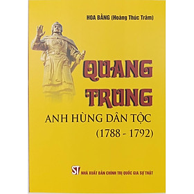 Quang Trung - Anh hùng dân tộc (1788-1792) - Quang Hùng - Ngọc Ánh