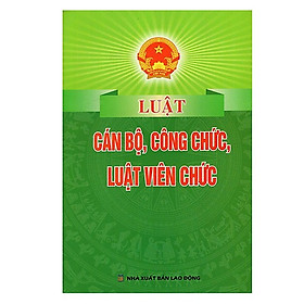 Nơi bán Sách - Luật cán bộ, công chức - Luật viên chức sửa đổi bổ sung năm 2019 - Giá Từ -1đ