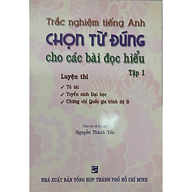 Sách - Trắc nghiệm tiếng Anh chọn từ đúng cho các bài đọc hiểu - Tập 1